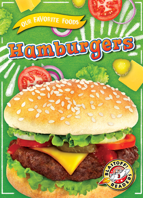 Hamburgers (Our Favorite Foods: Blastoff! Readers, Level 3)