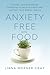 Anxiety-Free with Food: Nat...
