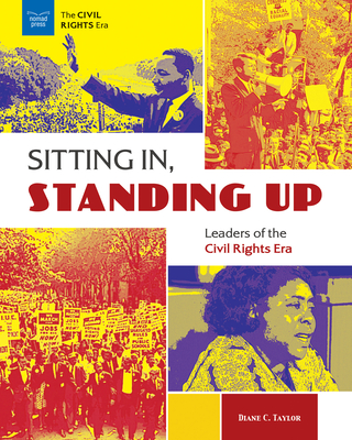 Sitting In, Standing Up: Leaders of the Civil Rights Era (Paperback)