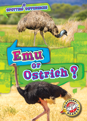 Emu or Ostrich? (Blastoff Readers. Level 1: Spotting Differences)