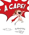 A Cape! by Marty Kelley A Cape! by Marty Kelley