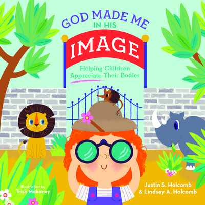 God Made Me in His Image: Helping Children Appreciate Their Bodies (Hardcover)