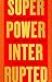 Superpower Interrupted: The Chinese History of the World