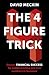 The 4 Figure Trick: The non...
