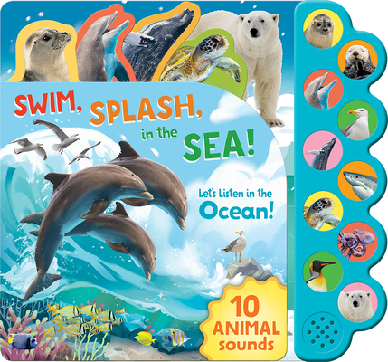 Swim and Splash in the Sea! Let's Listen to the Ocean - 10-Button Children's Sound Book, Ages 2-7 (Children's Interactive Tabbed 10-button Sound Book)