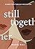 Still Together by Manoj Dias Still Together by Manoj Dias