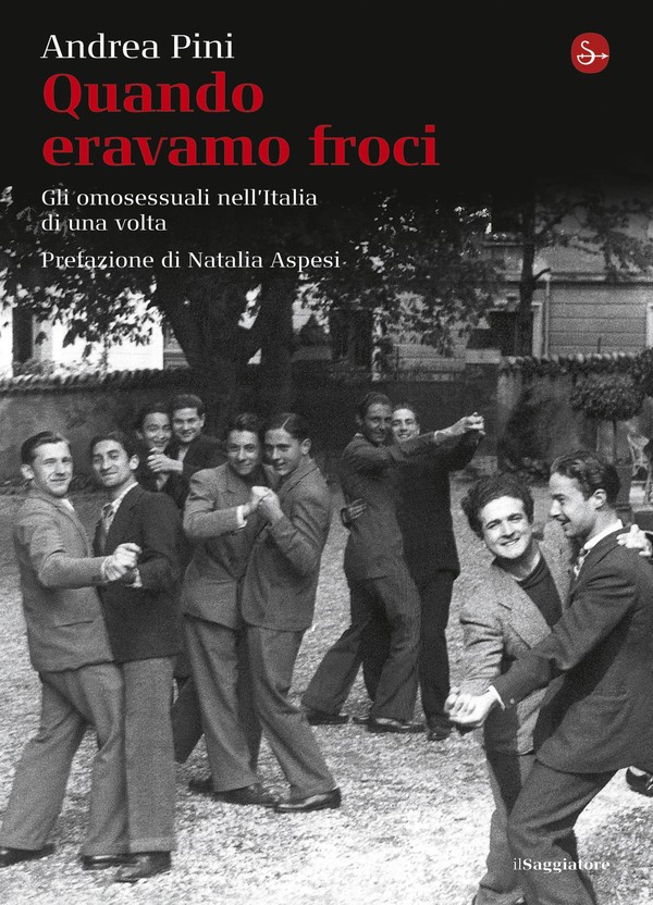 Quando eravamo froci: gli omosessuali nell'Italia di una volta (Paperback)