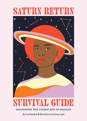 Saturn Return Survival Guide: Navigating This Cosmic Rite of Passage (Hardcover)