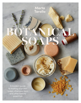 pdf download Botanical Soaps: Recipes to make your own natural soaps, shampoo bars and other clean beauty products
