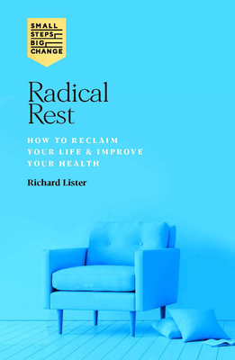 Radical Rest: Get More Done by Doing Less (Paperback)