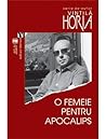 O femeie pentru apocalips by Vintilă Horia