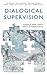 Dialogical Supervision: Cre...