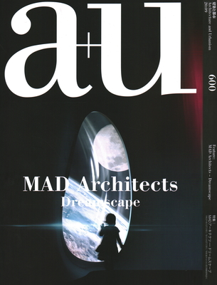 a+u 20:09, 600: MAD Architects Dreamscape