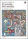 Il secolo dei media