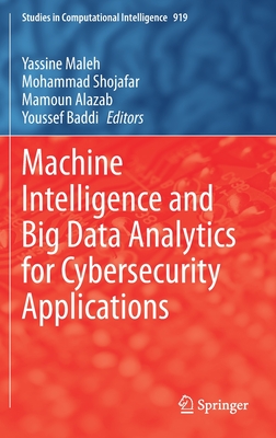 Machine Intelligence and Big Data Analytics for Cybersecurity Applications (Studies in Computational Intelligence, 919)
