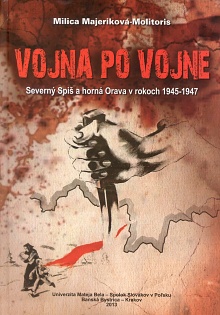 Vojna po vojne: Severný Spiš a horná Orava v rokoch 1945-1947
