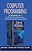 Computer Programming: 3 BOOKS IN 1 A step by step guide to learn sql, linux and python programming