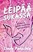 Leipää sukassa: Elämää syömishäiriön syövereissä (Finnish Edition)