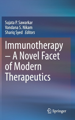 Immunotherapy – A Novel Facet of Modern Therapeutics