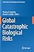 Global Catastrophic Biological Risks (Current Topics in Microbiology and Immunology)