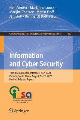 Information and Cyber Security: 19th International Conference, ISSA 2020, Pretoria, South Africa, August 25–26, 2020, Revised Selected Papers (Communications in Computer and Information Science)