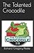 The Talented Crocodile