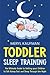 Toddler Sleep Training: The Ultimate Guide to Getting Your Children to Fall Asleep Fast and Sleep Through the Night (Parenting Toddlers)