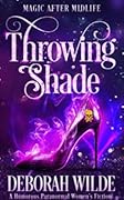 Throwing Shade (Magic After Midlife #1)