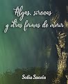 Algas, sirenas y otras formas de morir by Sofía Saorín