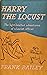 Harry the Locust by Frank Bailey