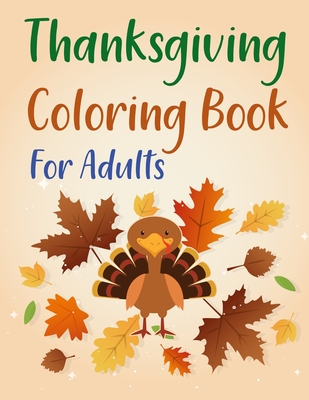 Thanksgiving Coloring Book For Adults: Thanksgiving Activity Book For Kids