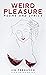 Weird Pleasure: Poems and L...