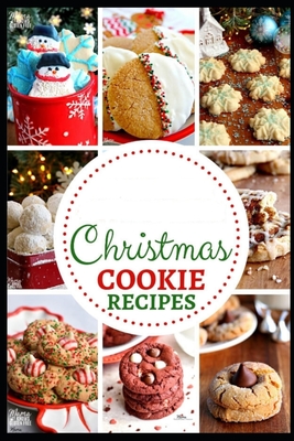 Christmas Cookie Recipes: Celebrate festivities (Newyear, Holidays, Halloween, Thanksgiving & Special Occassions) With Cute Edibles Cookbook: baking snacks, cookie recipes for kids & Adults