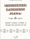 Mindfulness y atención plena. Aprende a aceptar y atender la ... by Marian del Álamo