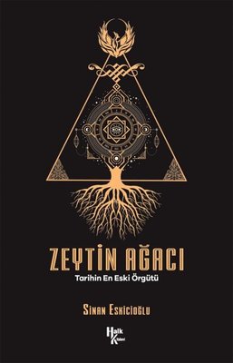 Zeytin Ağacı : Tarihin En Eski Örgütü