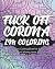 Fuck Off Corona I'm Colorin...