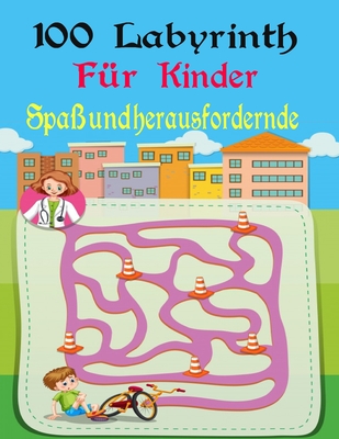100 Labyrinth F�r Kinder Spa� und Herausfordernde: Labyrinth-Aktivit�tsbuch. Arbeitsmappe f�r Spiele, R�tsel und Probleme. (8,5 '' x 11,5 '') Alter 4-8