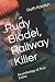 Rudy Bladel, Railway Killer...