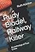 Rudy Bladel, Railway Killer: An anthology of True Crime
