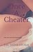 Once a Cheater