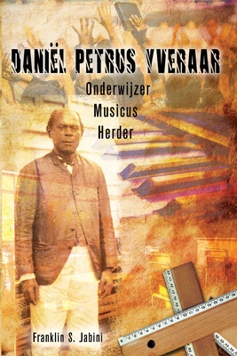 Daniël Petrus Yveraar: Onderwijzer, musicus en herder (Dutch Edition)