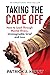 Taking the Cape Off: How to Lead Through Mental Illness, Unimaginable Grief and Loss