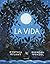 La vida (Spanish Edition)
