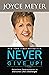 Never Give Up!: Relentless Determination to Overcome Life's Challenges