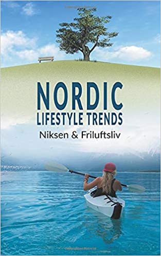 Nordic Lifestyle Trends: Niksen & Friluftsliv