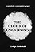 The Cloud of Unknowing: A Book Of Contemplation The Which Is Called The Cloud Of Unknowing, In The Which A Soul Is Oned With God