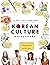 Korean Culture Dictionary: From Kimchi To K-Pop And K-Drama Clichés. Everything About Korea Explained! (The K-Pop Dictionary)
