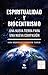 Espiritualidad y biocentrismo. Una nueva Tierra para una nuev... by Ivan Rodriguez
