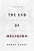 The End of Religion Study Companion by Bruxy Cavey