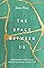 The Space Between Us: Conve...